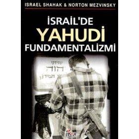İSRAİL´DE YAHUDI FUNDAMENTALIZMI - ISRAEL SHAHAK, NORTON MEZVINSKY