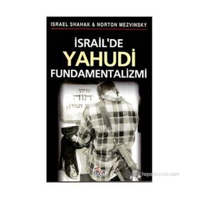 İSRAİL´DE YAHUDI FUNDAMENTALIZMI - ISRAEL SHAHAK, NORTON MEZVINSKY