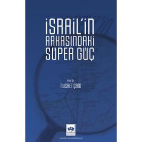 İsrail`in Arkasındaki Süper Güç - Nusret Çam