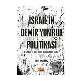 İsrail'in Demir Yumruk Politikası - Zafer Balpınar