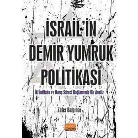 İsrail'in Demir Yumruk Politikası - Zafer Balpınar