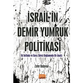 İsrail'in Demir Yumruk Politikası - Zafer Balpınar