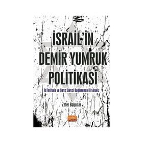 İsrail'in Demir Yumruk Politikası - Zafer Balpınar