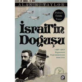 İSRAİLİN DOĞUŞU 1897-1947 SIYONIST DIPLOMASININ ANALIZI - ALAN R. TAYLOR