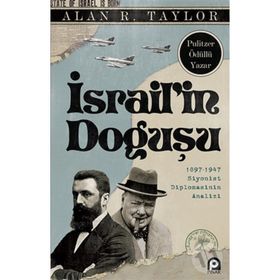 İSRAİLİN DOĞUŞU 1897-1947 SIYONIST DIPLOMASININ ANALIZI - ALAN R. TAYLOR