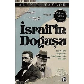 İSRAİLİN DOĞUŞU 1897-1947 SIYONIST DIPLOMASININ ANALIZI - ALAN R. TAYLOR