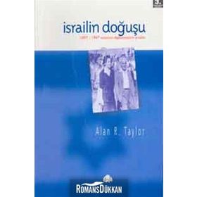 İSRAİLİN DOĞUŞU 1897-1947 SIYONIST DIPLOMASININ ANALIZI - ALAN R. TAYLOR