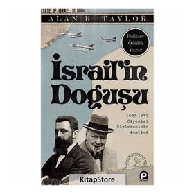 İSRAİLİN DOĞUŞU 1897-1947 SIYONIST DIPLOMASININ ANALIZI - ALAN R. TAYLOR
