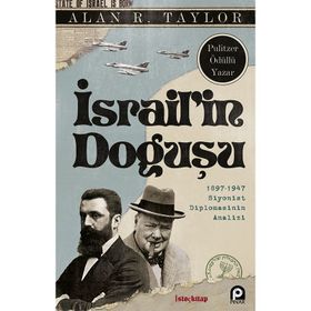 İSRAİLİN DOĞUŞU 1897-1947 SIYONIST DIPLOMASININ ANALIZI - ALAN R. TAYLOR
