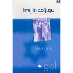 İSRAİLİN DOĞUŞU 1897-1947 SIYONIST DIPLOMASININ ANALIZI - ALAN R. TAYLOR