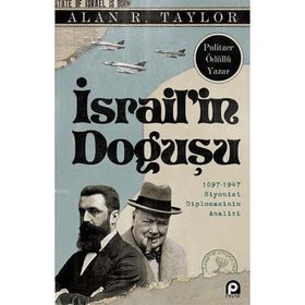 İSRAİLİN DOĞUŞU 1897-1947 SIYONIST DIPLOMASININ ANALIZI - ALAN R. TAYLOR