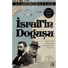 İSRAİLİN DOĞUŞU 1897-1947 SIYONIST DIPLOMASININ ANALIZI - ALAN R. TAYLOR
