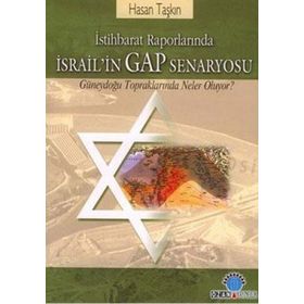 İSRAİL`İN GAP SENARYOSU - HASAN TAŞKIN