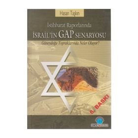 İSRAİL`İN GAP SENARYOSU - HASAN TAŞKIN