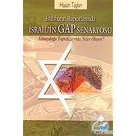 İSRAİL`İN GAP SENARYOSU - HASAN TAŞKIN