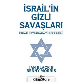 İsrail'in Gizli Savaşları: İsrail İstihbaratının Tarihi - Benny Morris
