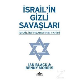 İSRAİL'İN GIZLI SAVAŞLARI İSRAİL İSTİHBARATININ TARIHI - MORRIS;IAN BLACK