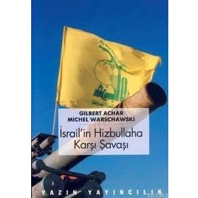 İSRAİL´İN HIZBULLAH´A KARŞI ŞAVAŞI - GILBERT ACHAR, MICHEL WARSCHAWSKI