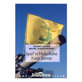 İSRAİL´İN HIZBULLAH´A KARŞI ŞAVAŞI - GILBERT ACHAR, MICHEL WARSCHAWSKI