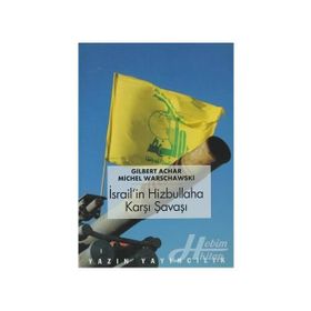 İSRAİL´İN HIZBULLAH´A KARŞI ŞAVAŞI - GILBERT ACHAR, MICHEL WARSCHAWSKI