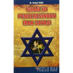 İSRAIL'IN PENCERESINDEN IRAK SAVAŞI - SERKAN YENAL