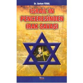 İSRAIL'IN PENCERESINDEN IRAK SAVAŞI - SERKAN YENAL