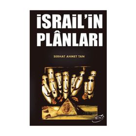 İSRAİL'İN PLÂNLARI - SERHAT AHMET TAN
