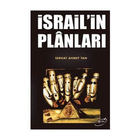 İSRAİL'İN PLÂNLARI - SERHAT AHMET TAN