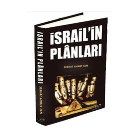 İSRAİL'İN PLÂNLARI - SERHAT AHMET TAN