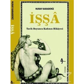 İşşa: Tarih Boyunca Kadının Hikayesi - Nuray Karadeniz