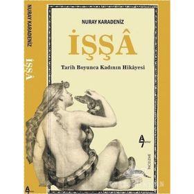 İşşa: Tarih Boyunca Kadının Hikayesi - Nuray Karadeniz