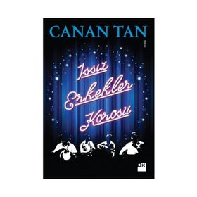 Issız Erkekler Korosu - Canan Tan