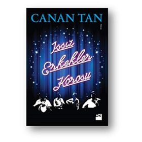 Issız Erkekler Korosu - Canan Tan