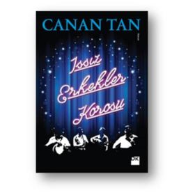 Issız Erkekler Korosu - Canan Tan
