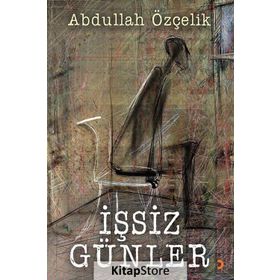 İşsiz Günler - Abdullah Özçelik