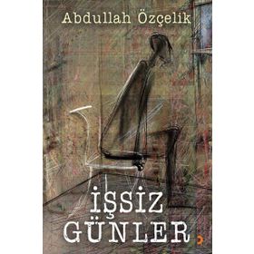 İşsiz Günler - Abdullah Özçelik