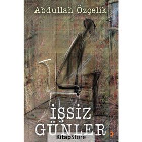 İşsiz Günler - Abdullah Özçelik