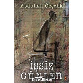 İşsiz Günler - Abdullah Özçelik