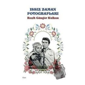 Issız Zaman Fotoğrafları Reşit Güngör Kalkan