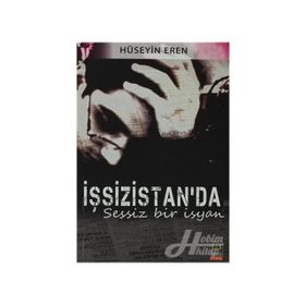 İŞSİZİSTAN'DA SESSIZ BIR İSYAN - HÜSEYİN EREN