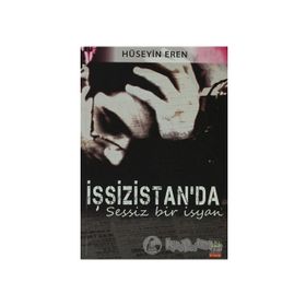 İŞSİZİSTAN'DA SESSIZ BIR İSYAN - HÜSEYİN EREN
