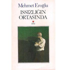 Issızlığın Ortasında - Mehmet Eroğlu
