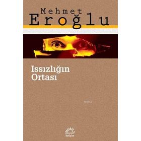 Issızlığın Ortasında - Mehmet Eroğlu
