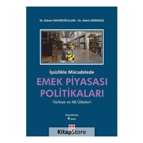 İşsizlikle Mücadelede Emek Piyasası Politikaları - Adem Korkmaz Adnan Mahiroğulları