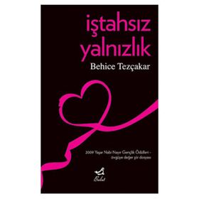 İŞTAHSIZ YALNIZLIK - BEHICE TEZÇAKAR