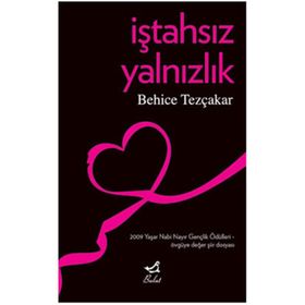 İŞTAHSIZ YALNIZLIK - BEHICE TEZÇAKAR