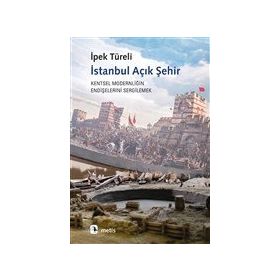 İstanbul Açık Şehir - İpek Türeli