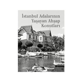 İstanbul Adalarının Yaşayan Ahşap Konutları - Reha Günay