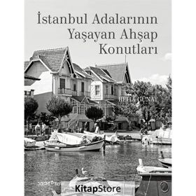 İstanbul Adalarının Yaşayan Ahşap Konutları - Reha Günay