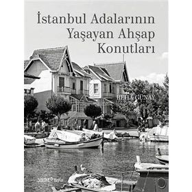 İstanbul Adalarının Yaşayan Ahşap Konutları - Reha Günay